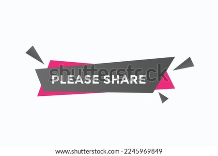 please share button vectors.sign label speech bubble please share
