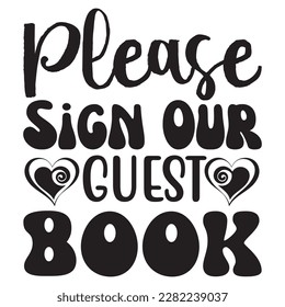 Please Sign Our Guest Book t-shirt design vector file svg