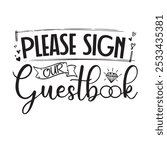please sign our guestbook background inspirational positive quotes, motivational, typography, lettering design