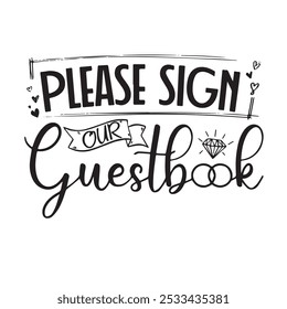 please sign our guestbook background inspirational positive quotes, motivational, typography, lettering design