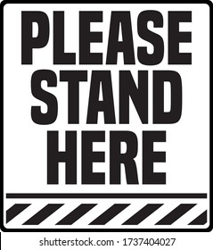 Please Stand Here Instructional Sign.