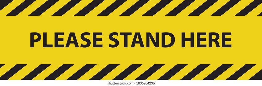 Please Stand Here. Wait Here Yellow Warning Tape. Social distancing concept for preventing coronavirus covid-19