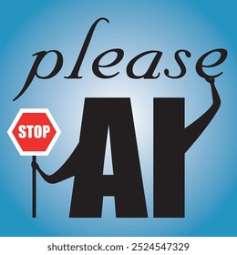 Please stop AI sign. Vector fun, anti artificial intelligence background