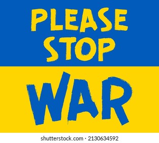 PLEASE STOP WAR in Ukraine. Concept of Ukrainian and Russian military crisis, conflict between Ukraine and Russia. Aggression and military attack. Stop war sign. Vector poster. 