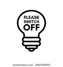 Please switch off electricity, save energy - vector ilustration	