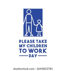 Please Take My Children to Work Day. June. Eps 10.