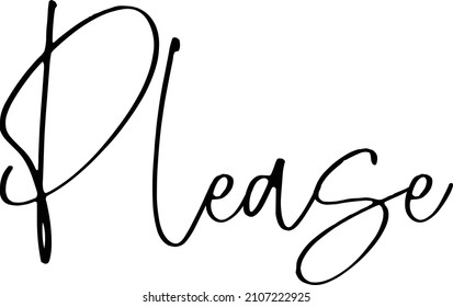 Please Text Lettering Phrase idiom for t-shirts Ink Illustration 