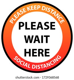 Please wait here for customer queue to prevent from Corona virus or Covid-19 pandemic. Keep distance 6 feet social distancing for shuttle bus, air plane, subway, railway, tram, ferry, train, canteen.