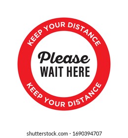 Please Wait Here. Keep Your Distance. Stop Wait Here Floor Sticker. Social Distancing Warning Sticker. Vector Text Illustration Background.