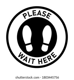 Please Wait Here Round Circular Floor Marking Sticker Icon with Text and Shoeprints or Footprints for Queue Line or Other Purposes Requiring Social Distancing. Vector Image.