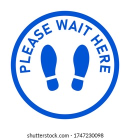 Please Wait Here Round Floor Marking Sticker Icon with Text and Shoeprints for Queue Line or Other Purposes Requiring Social Distancing. Vector Image.