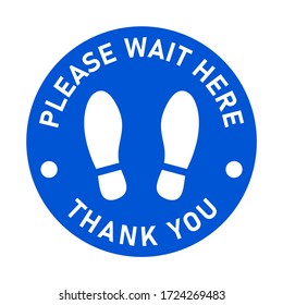 Please Wait Here Thank You Keep Your Distance Social Distancing Blue and White Floor Marking Sticker Icon with Shoeprints For Queue Line. Vector Image.