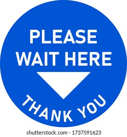 Please Wait Here Thank You Round Social Distancing Floor Marking Sticker Icon with Text and Location Marker Arrow Head Sign for Queue Line. Vector Image.