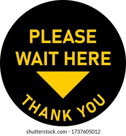 Please Wait Here Thank You Round Social Distancing Floor Marking Sticker Icon with Text and Location Marker Arrow Head Sign for Queue Line. Vector Image.