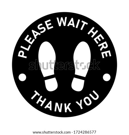 Please Wait Here Thank You Keep Your Distance Social Distancing Black and White Round Floor Marking Sticker Icon with Text and Shoeprints For Queue Line. Vector Image.