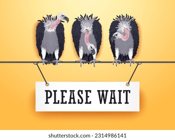 Please wait. Three vultures or griffon sitting on a signboard with lettering. Vector template