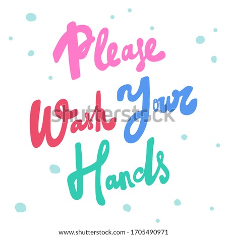 Please wash your hands. Covid-19. Sticker for social media content. Vector hand drawn illustration design. Bubble pop art comic style poster, t shirt print, post card, video blog cover.