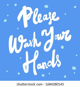 Please wash your hands. Sticker for social media content. Vector hand drawn illustration design. Bubble pop art comic style poster, t shirt print, post card, video blog cover.