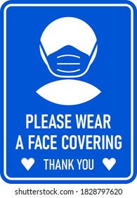 Please Wear a Face Covering Thank You Vertical Warning Sign against the Spread of Coronavirus Covid-19 with Face Mask and Heart Symbols. Vector Image.