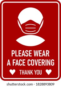 Please Wear a Face Covering Thank You Vertical Warning Sign against the Spread of Coronavirus Covid-19 with Face Mask and Heart Symbols. Vector Image.