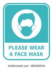 Please wear a face mask. Caution sign. Coronovirus epidemic protective. Vector illustration