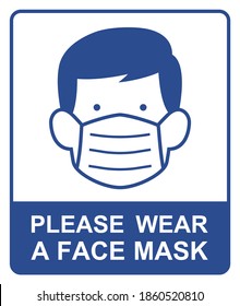 Please wear a face mask notice safety sign, Concept for flu sickness, Covid-19, Wearing medical mask to prevent the spread of virus germs, Isolated on white background, Vector illustration