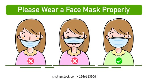 Please wear face mask properly for poster or information. Instruction for personal hygiene during coronavirus. Girl characters wear right and wrong way of cloth face covering. Flat vector illustration