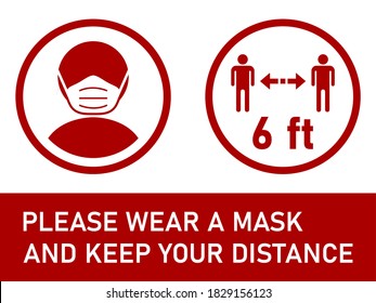 Please Wear a Mask and Keep Your Distance 6 ft or 6 Feet Horizontal Warning Sign including Text and Instruction Symbols. Vector Image.