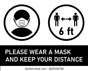 Please Wear a Mask and Keep Your Distance 6 ft or 6 Feet Horizontal Warning Sign including Text and Instruction Symbols. Vector Image.