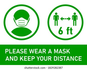 Please Wear a Mask and Keep Your Distance 6 ft or 6 Feet Horizontal Warning Sign including Text and Instruction Symbols. Vector Image.