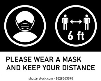 Please Wear a Mask and Keep Your Distance 6 ft or 6 Feet Horizontal Warning Sign including Text and Instruction Symbols. Vector Image.