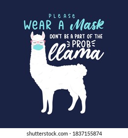 Please wear a mask sign with cartoon llama wearing a face mask. Health care reminder to wear a mask for posters, school, hospitals etc. Vector illustration