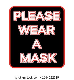 Please wear a Mask  vector illustration design  isolated on Black background, symbol for your web site design, icon logo, app, UI. Banner or any purpose. can change color.