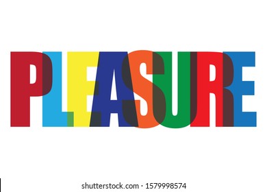 pleasure colourfull lettering typographic vector design of word Pleasure on white background