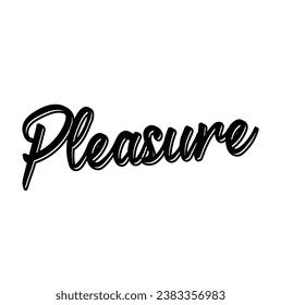 pleasure text on white background.