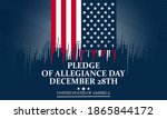 Pledge of Allegiance Day on December 28th commemorates the date Congress adopted the “The Pledge” into the United States Flag Code. Holiday concept. Poster, card, banner design. Vector eps 10.