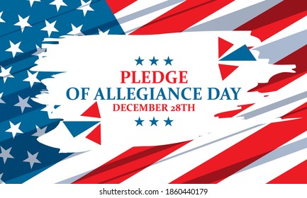 Pledge of Allegiance Day on December 28th commemorates the date Congress adopted the “The Pledge” into the United States Flag Code. Holiday concept. Poster, card, banner design. Vector eps 10.