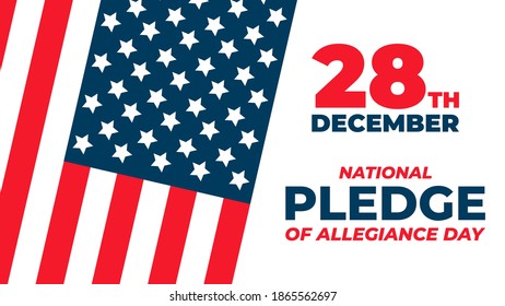 Pledge of Allegiance Day on December 28th commemorates the date Congress adopted the “The Pledge” into the United States Flag Code. Holiday concept. Poster, card, banner design. Vector eps 10.