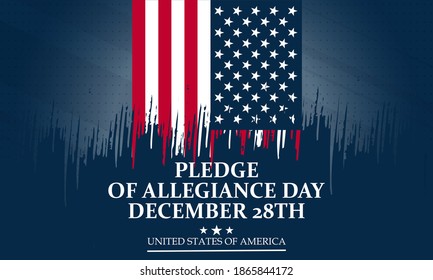 Pledge of Allegiance Day on December 28th commemorates the date Congress adopted the “The Pledge” into the United States Flag Code. Holiday concept. Poster, card, banner design. Vector eps 10.