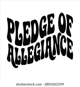 Pledge of allegiance retro typography design with allegiance typography patriotic lettering calligraphy statement isolated merchandise heritage creative aesthetic