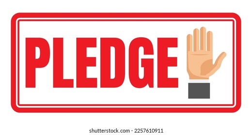 Pledge grunge rubber stamp on white background with hand, vector illustration