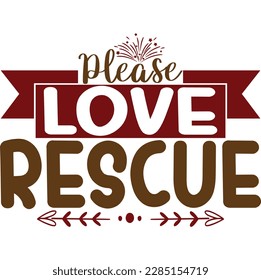 Plese love rescue, design and vector file.
