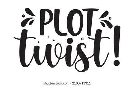 Plot twist! -  greeting card, poster, banner, gift design,  Handwritten calligraphy style winter romantic postcard