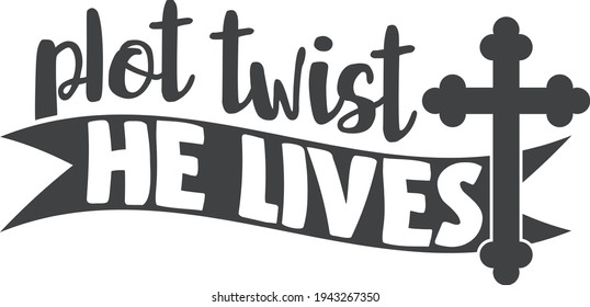 Plot twist He lives | Easter quote