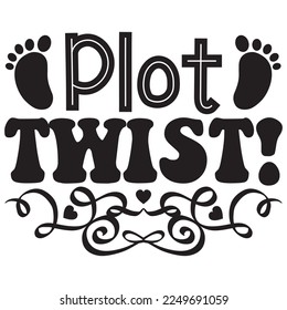 Plot Twist! t-shirt design vector file