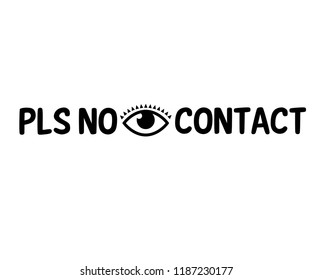 PLS NO EYE CONTACT_slogan graphic