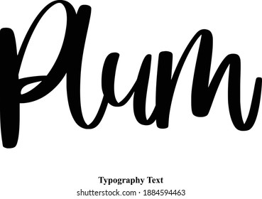 Plum Beautiful Cursive Typography Text  Quote