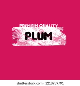 Plum premium quality emblem, label, badge. premium quality package label. vintage stamp. designed for Plum product