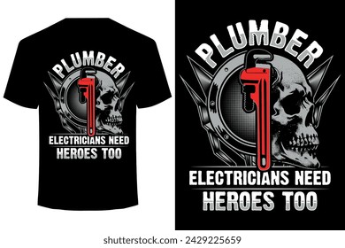 Plumber Because Electricians need heroes too.. plumber t shirt design