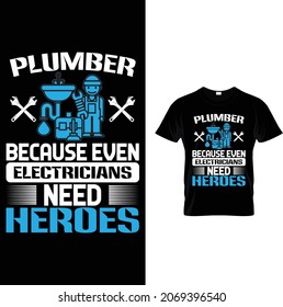 Fontanero porque hasta los electricistas necesitan héroes. Plumero, elementos, herramientas, vector. Vector de camiseta de plomo.